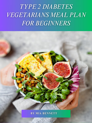cover image of Type 2 Diabetes Vegetarians Meal Plan for Beginners